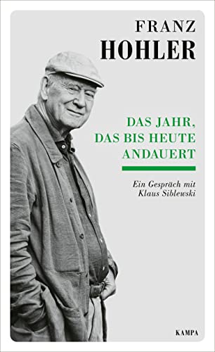 Das Jahr, das bis heute andauert: Ein Gespräch mit Klaus Siblewski (Kampa Salon: Gespräche) von Kampa Verlag